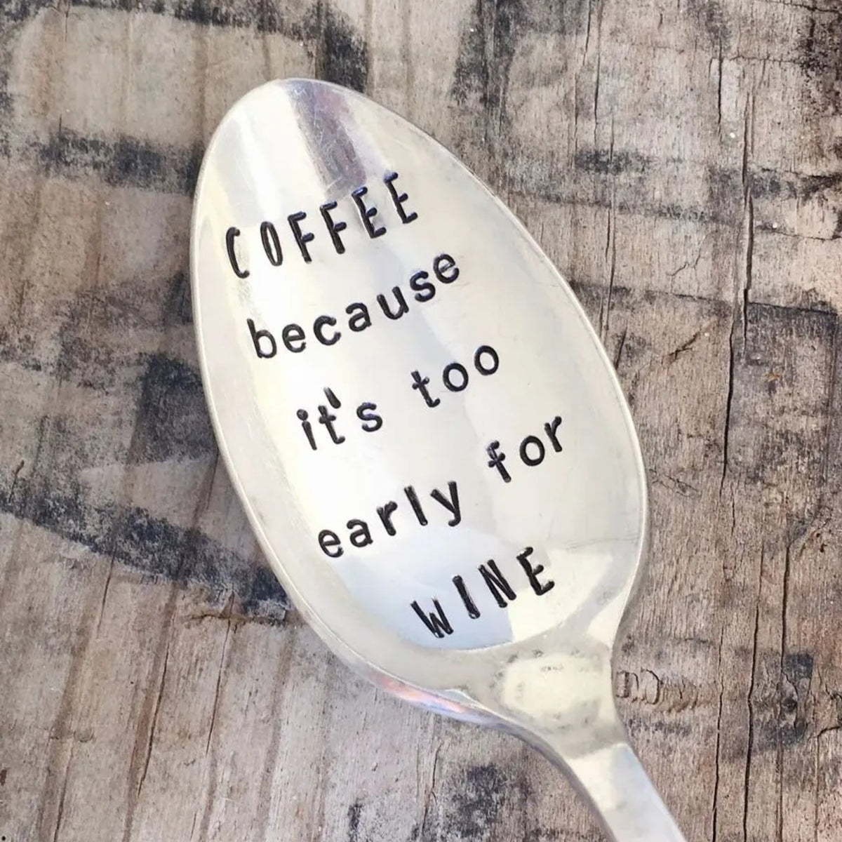 Vintage Stamped Spoons - Coffee Because It's Too Early for Wine - Made in the USA