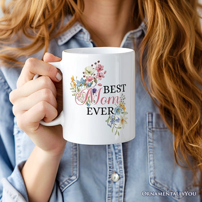 Best Mom Ever Mug - Made in the USA