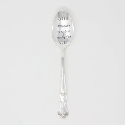 Vintage Stamped Spoons - Coffee Because It's Too Early for Wine - Made in the USA