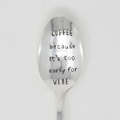 Vintage Stamped Spoons - Coffee Because It's Too Early for Wine - Made in the USA