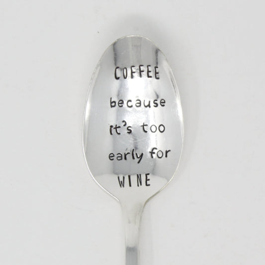 Vintage Stamped Spoons - Coffee Because It's Too Early for Wine - Made in the USA