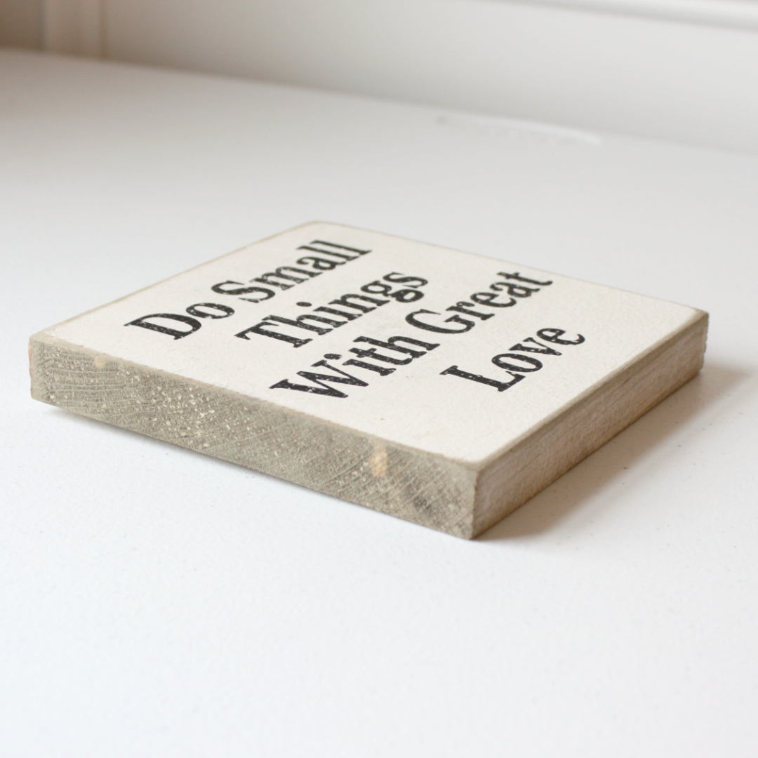 Do Small Things with Great Love - Wood Sign - Made in the USA